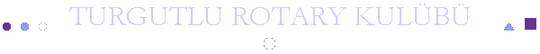 TURGUTLU ROTARY KUL�B�