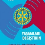 2013-14 DÖNEM TEMASI "ROTARY İLE YAŞAMLARI DEĞİŞTİRİN"